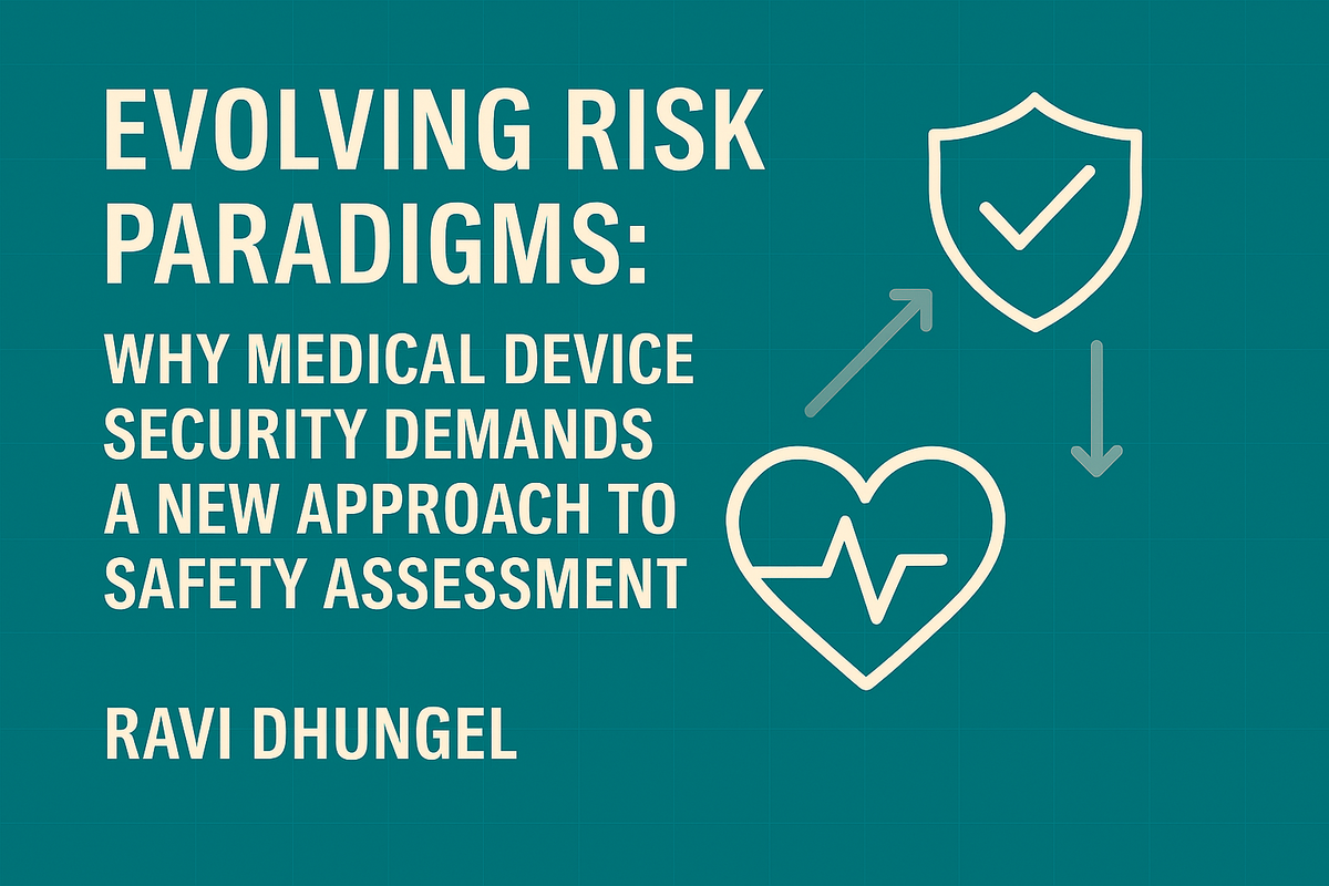 Evolving Risk Paradigms: Why Medical Device Security Demands a New Approach to Safety Assessment